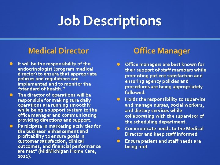 Job Descriptions Medical Director It will be the responsibility of the endocrinologist (program medical