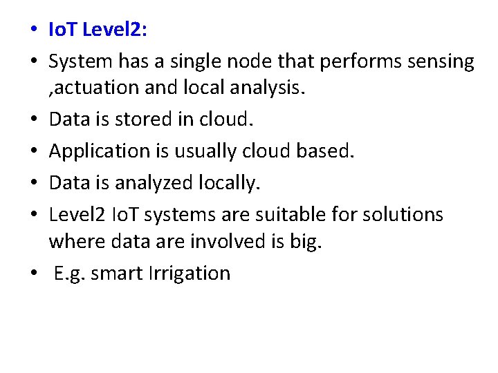  • Io. T Level 2: • System has a single node that performs