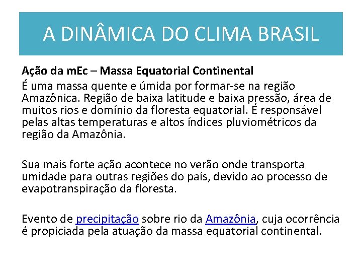 A DIN MICA DO CLIMA BRASIL Ação da m. Ec – Massa Equatorial Continental