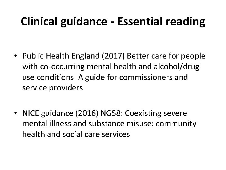Clinical guidance - Essential reading • Public Health England (2017) Better care for people