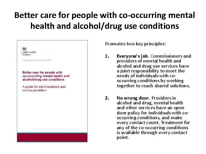 Better care for people with co-occurring mental health and alcohol/drug use conditions Promotes two
