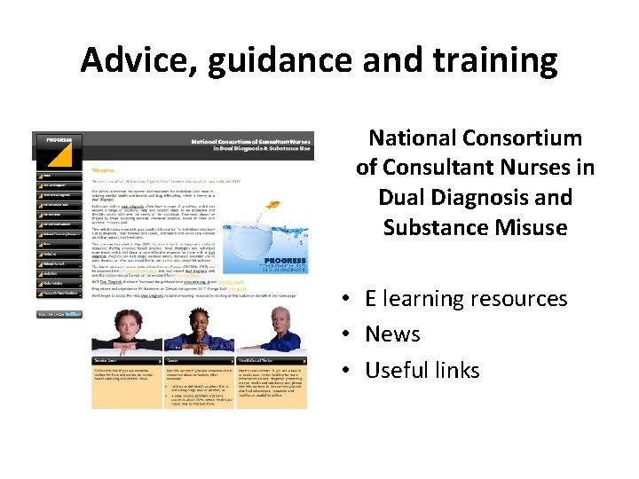 Advice, guidance and training National Consortium of Consultant Nurses in Dual Diagnosis and Substance
