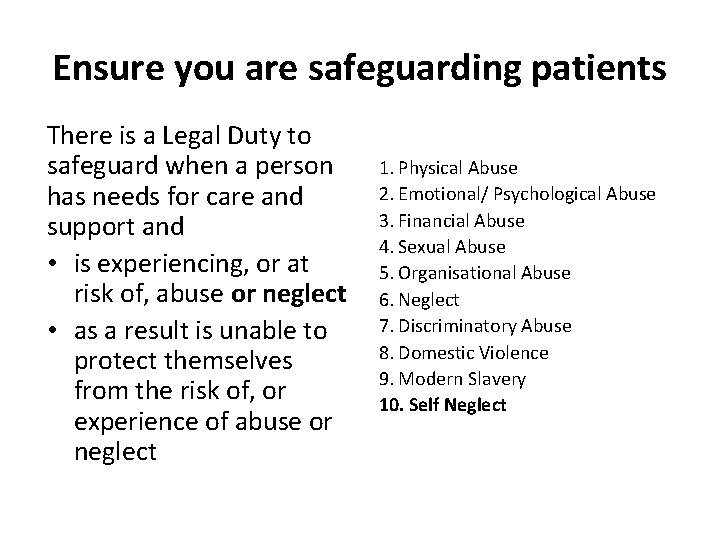 Ensure you are safeguarding patients There is a Legal Duty to safeguard when a