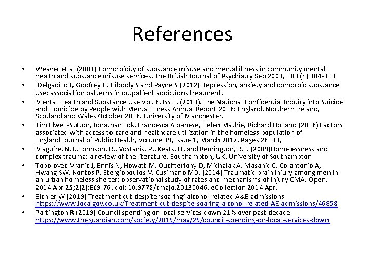 References • • Weaver et al (2003) Comorbidity of substance misuse and mental illness