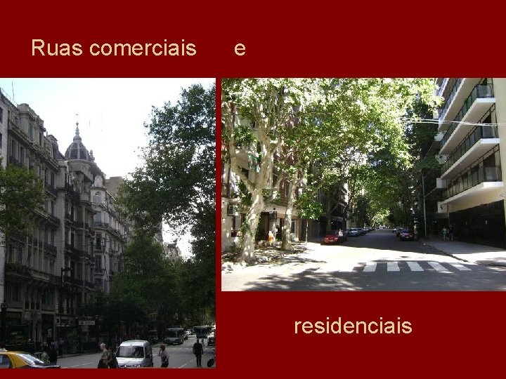 Ruas comerciais e residenciais 