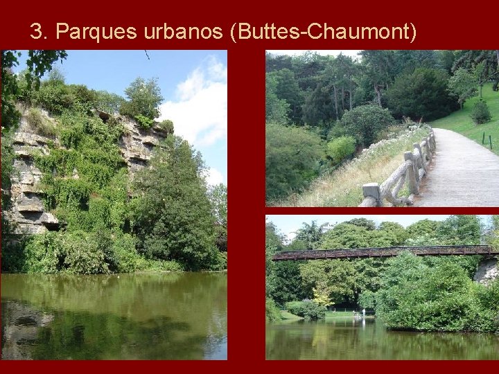 3. Parques urbanos (Buttes-Chaumont) 