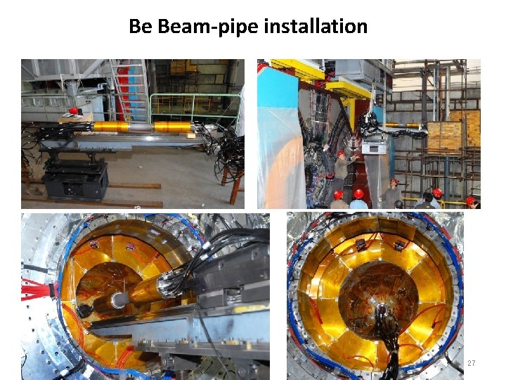 Be Beam-pipe installation 27 