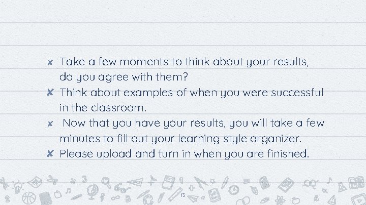 Take a few moments to think about your results, do you agree with them?