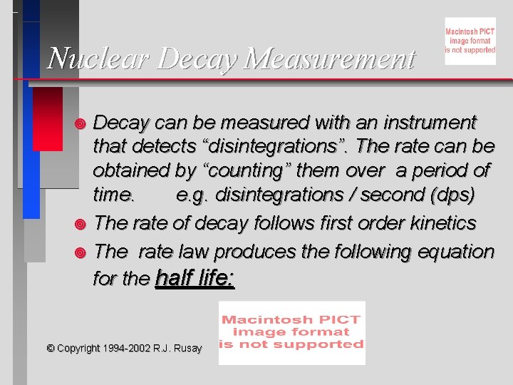 Nuclear Decay Measurement Decay can be measured with an instrument that detects “disintegrations”. The Nuclear Decay Measurement Decay can be measured with an instrument that detects “disintegrations”. The