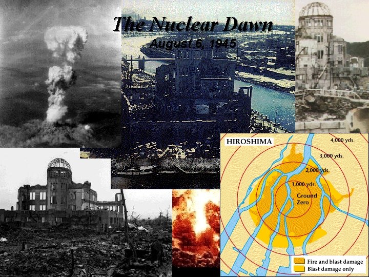 The Nuclear Dawn August 6, 1945 The Nuclear Dawn August 6, 1945