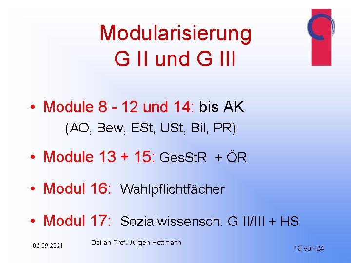 Modularisierung G II und G III • Module 8 - 12 und 14: bis