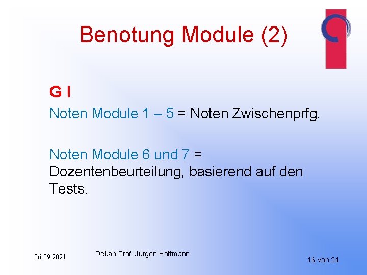 Benotung Module (2) GI Noten Module 1 – 5 = Noten Zwischenprfg. Noten Module