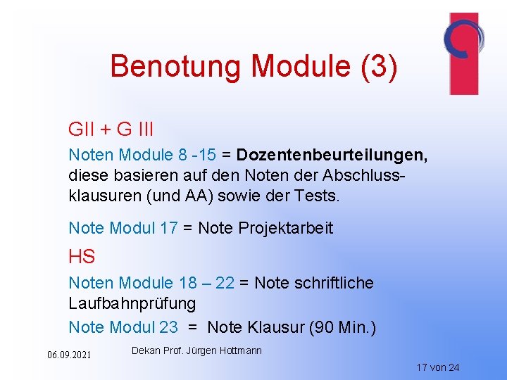 Benotung Module (3) GII + G III Noten Module 8 -15 = Dozentenbeurteilungen, diese
