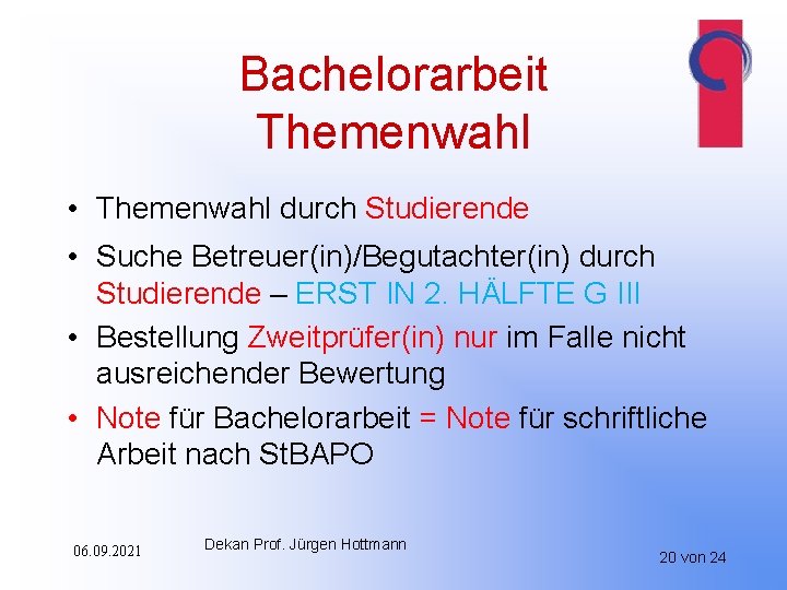 Bachelorarbeit Themenwahl • Themenwahl durch Studierende • Suche Betreuer(in)/Begutachter(in) durch Studierende – ERST IN