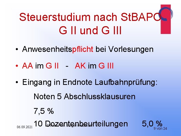 Steuerstudium nach St. BAPO G II und G III • Anwesenheitspflicht bei Vorlesungen •