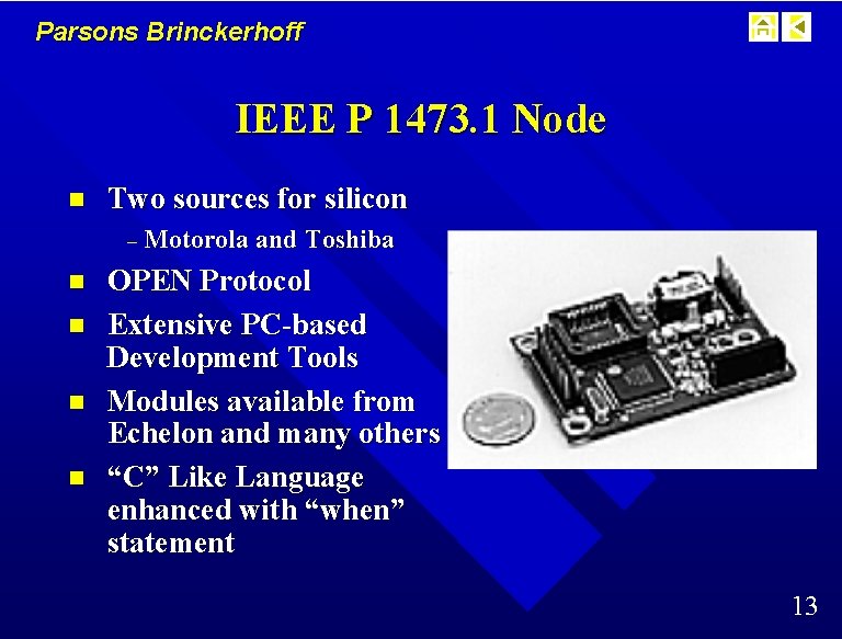 Parsons Brinckerhoff IEEE P 1473. 1 Node n Two sources for silicon – Motorola