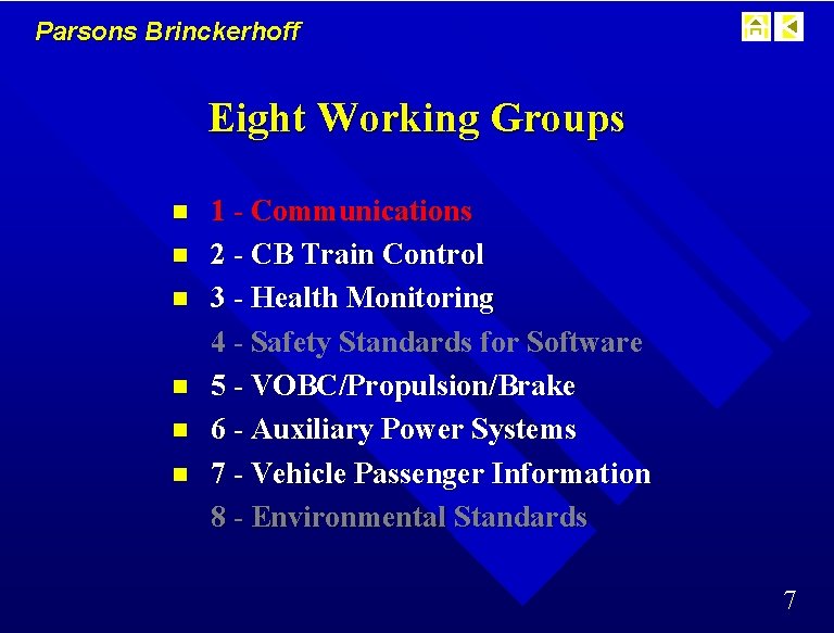 Parsons Brinckerhoff Eight Working Groups n n n 1 - Communications 2 - CB