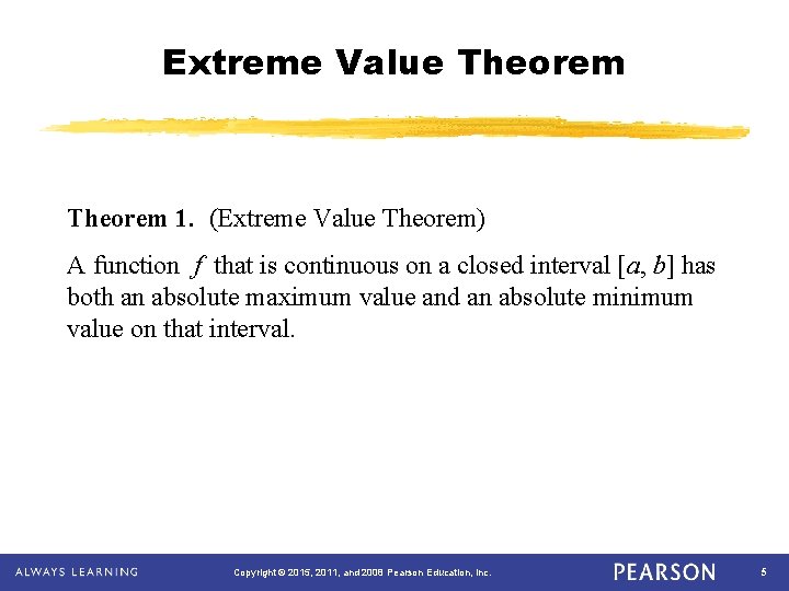 Extreme Value Theorem 1. (Extreme Value Theorem) A function f that is continuous on