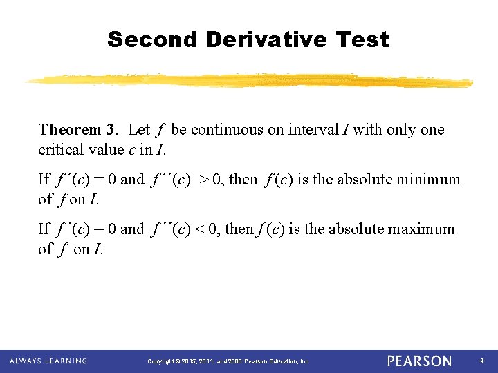 Second Derivative Test Theorem 3. Let f be continuous on interval I with only