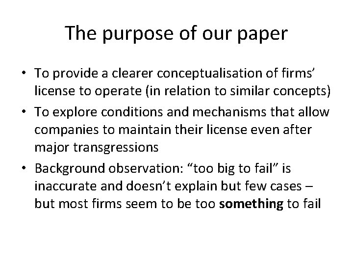 The purpose of our paper • To provide a clearer conceptualisation of firms’ license