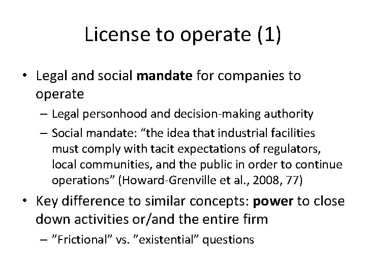 License to operate (1) • Legal and social mandate for companies to operate –