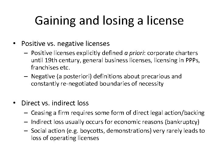 Gaining and losing a license • Positive vs. negative licenses – Positive licenses explicitly