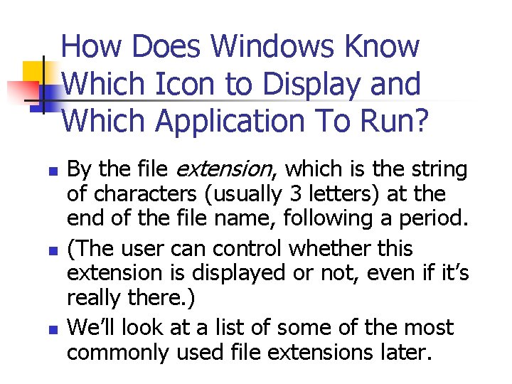 How Does Windows Know Which Icon to Display and Which Application To Run? n