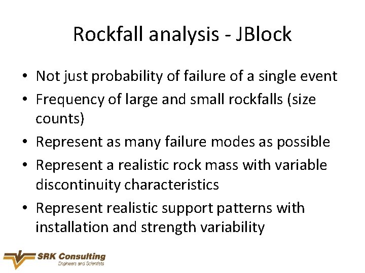 Rockfall analysis - JBlock • Not just probability of failure of a single event
