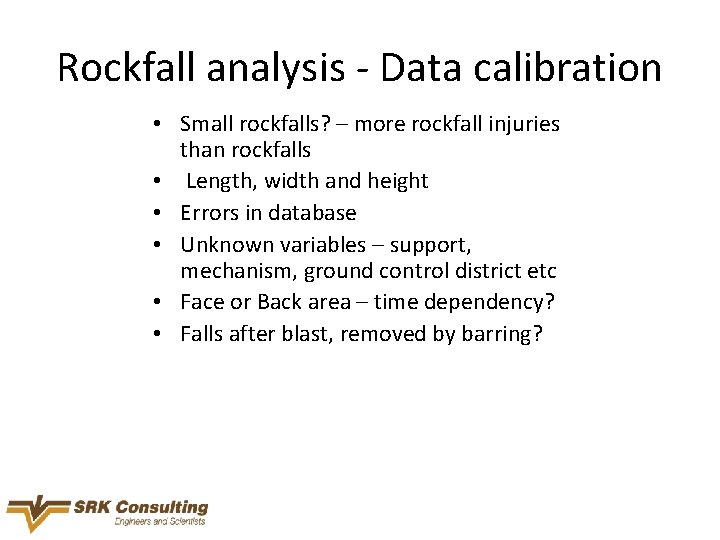 Rockfall analysis - Data calibration • Small rockfalls? – more rockfall injuries than rockfalls