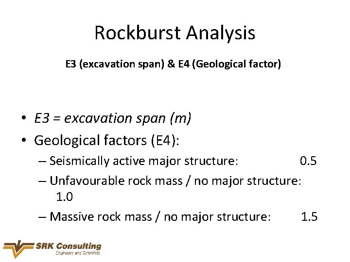 Rockburst Analysis E 3 (excavation span) & E 4 (Geological factor) • E 3