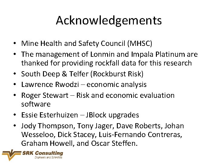 Acknowledgements • Mine Health and Safety Council (MHSC) • The management of Lonmin and