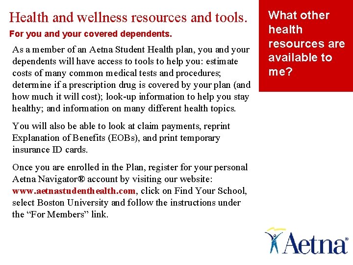 Health and wellness resources and tools. For you and your covered dependents. As a