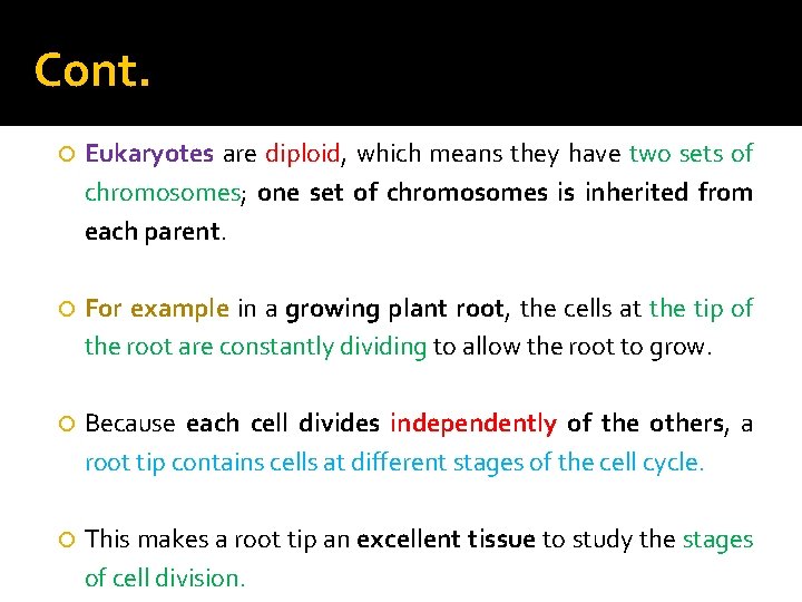 Cont. Eukaryotes are diploid, which means they have two sets of chromosomes; one set