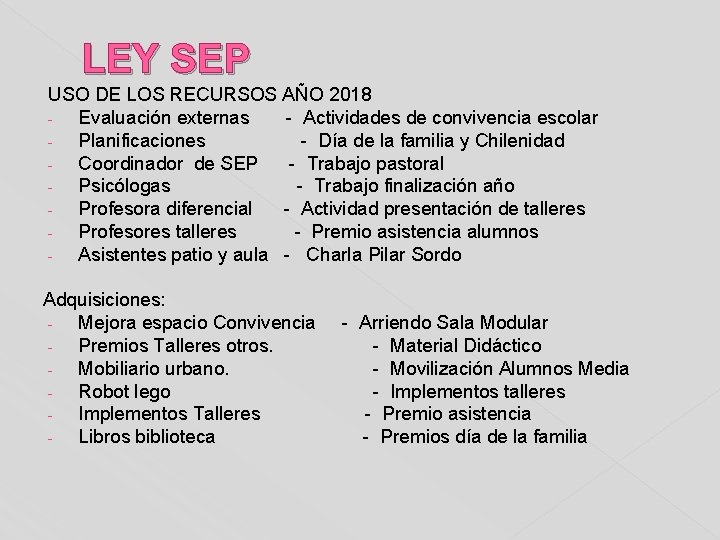 LEY SEP USO DE LOS RECURSOS AÑO 2018 Evaluación externas - Actividades de convivencia