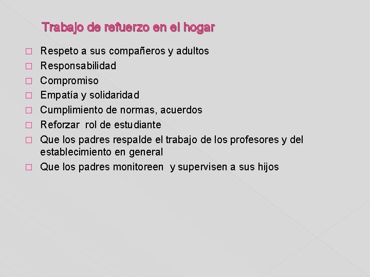 Trabajo de refuerzo en el hogar � � � � Respeto a sus compañeros