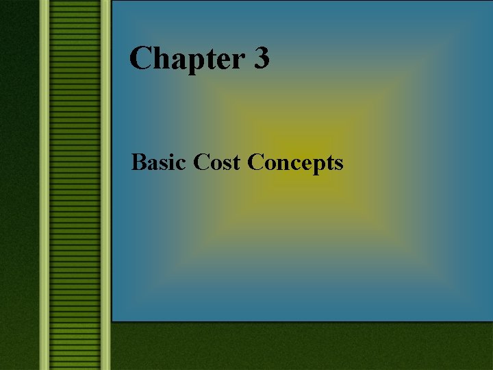 Chapter 3 Basic Cost Concepts 