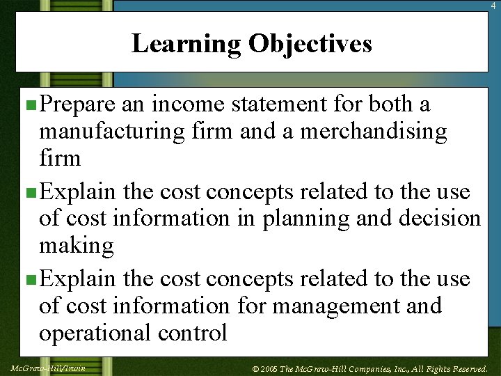 4 Learning Objectives n Prepare an income statement for both a manufacturing firm and
