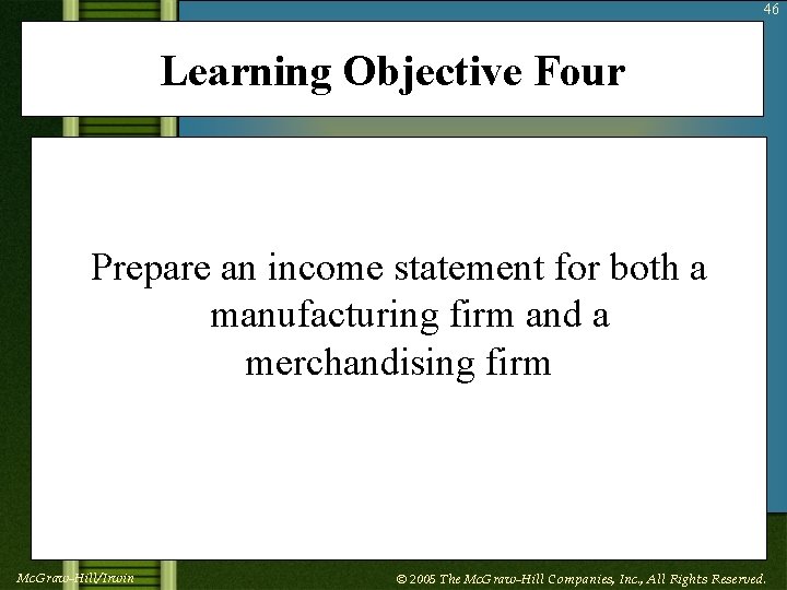 46 Learning Objective Four Prepare an income statement for both a manufacturing firm and