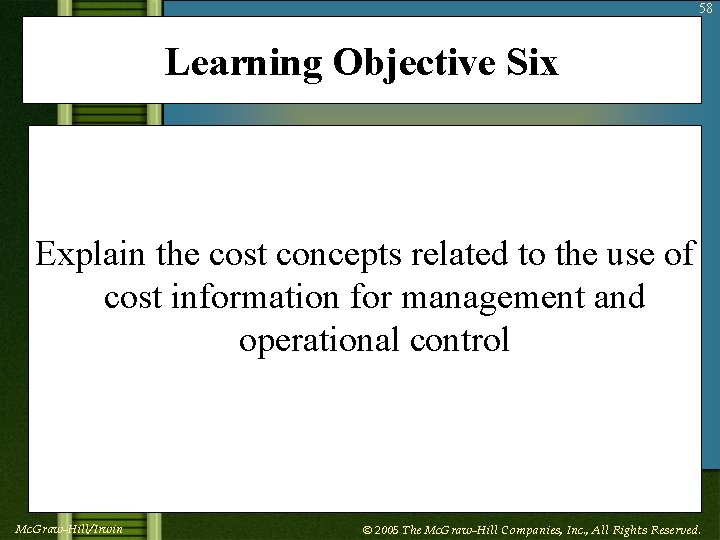 58 Learning Objective Six Explain the cost concepts related to the use of cost