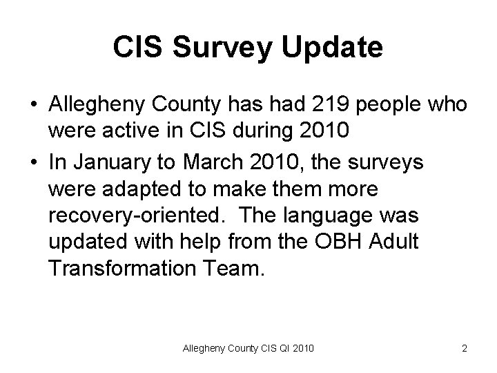 CIS Survey Update • Allegheny County has had 219 people who were active in