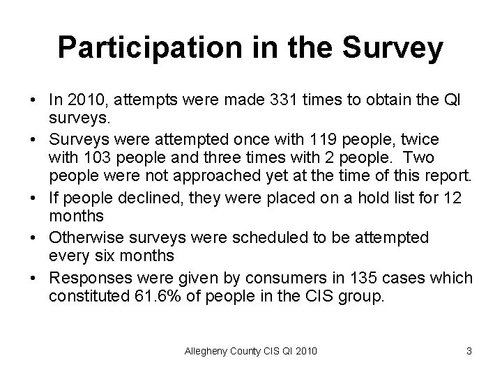 Participation in the Survey • In 2010, attempts were made 331 times to obtain