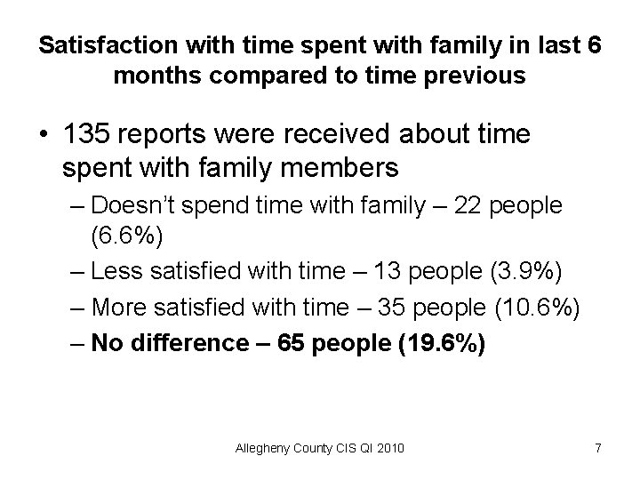 Satisfaction with time spent with family in last 6 months compared to time previous