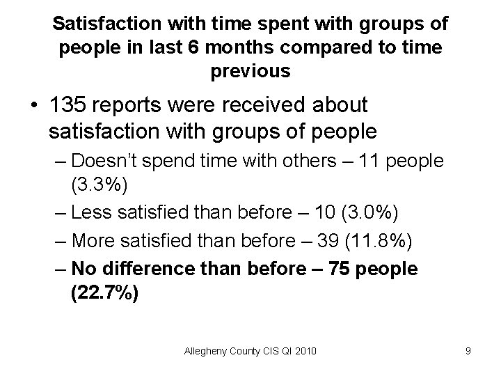Satisfaction with time spent with groups of people in last 6 months compared to