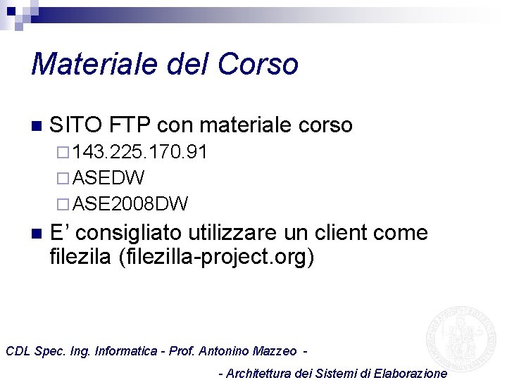 Materiale del Corso n SITO FTP con materiale corso ¨ 143. 225. 170. 91