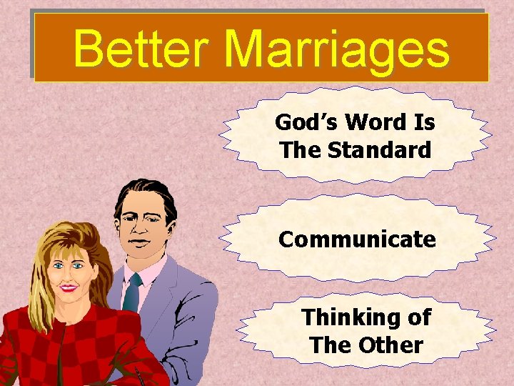 Better Marriages God’s Word Is The Standard Communicate Thinking of The Other 