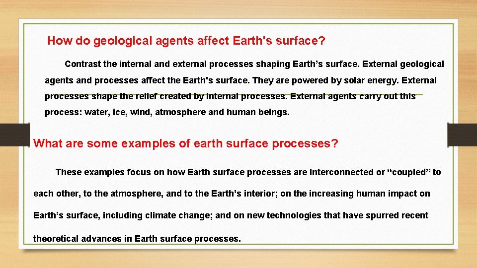 How do geological agents affect Earth's surface? Contrast the internal and external processes shaping