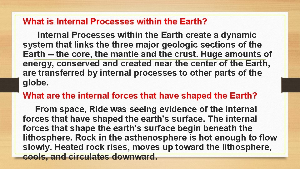 What is Internal Processes within the Earth? Internal Processes within the Earth create a