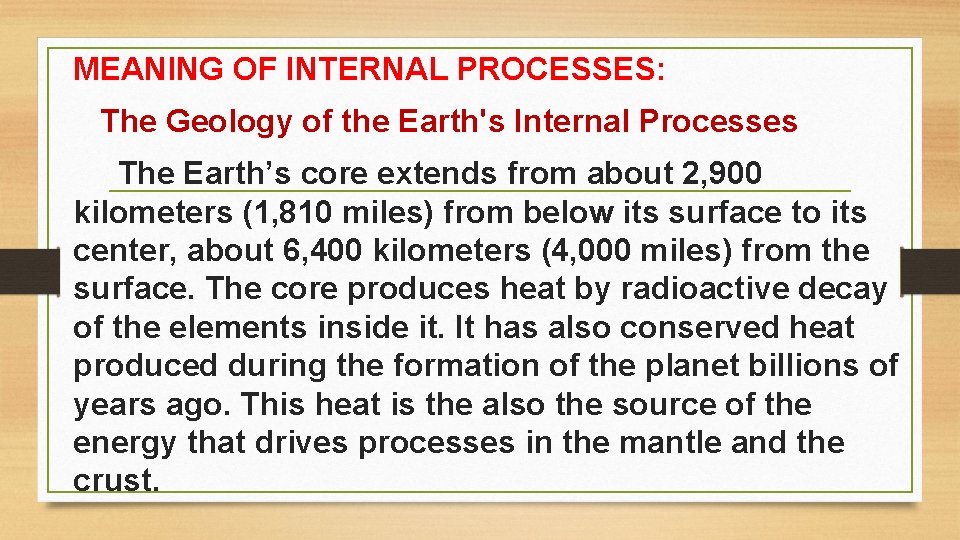 MEANING OF INTERNAL PROCESSES: The Geology of the Earth's Internal Processes The Earth’s core