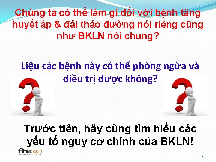 Chúng ta có thể làm gì đối với bệnh tăng huyết áp & đái