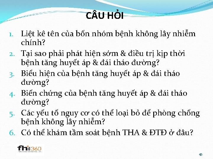 C U HỎI 1. Liệt kê tên của bốn nhóm bệnh không lây nhiễm